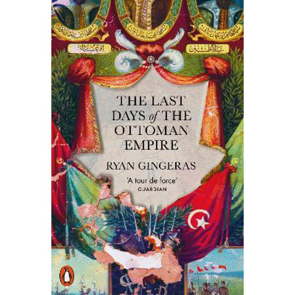 The Last Days of the Ottoman Empire (Paperback) - Ryan Gingeras